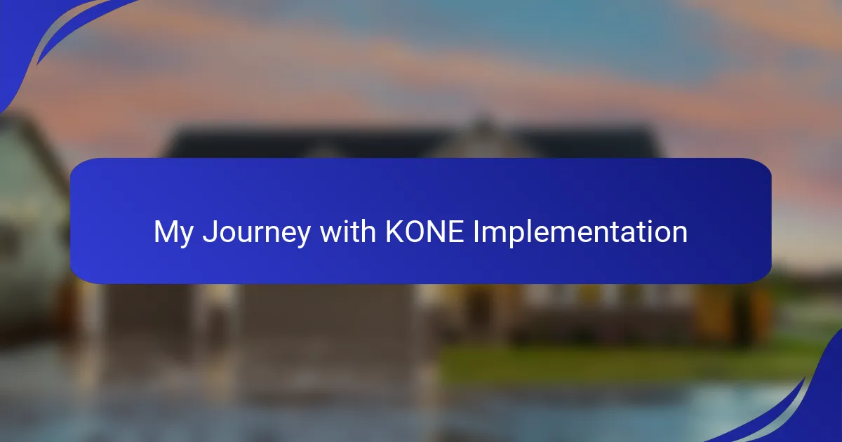 My Journey with KONE Implementation