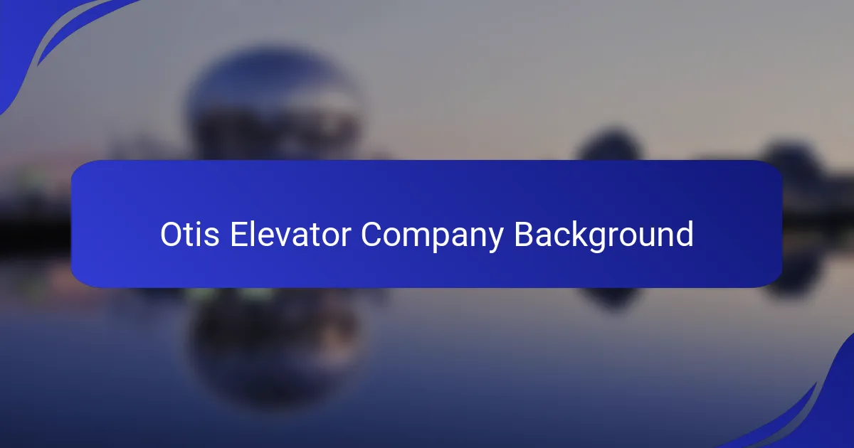 Otis Elevator Company Background