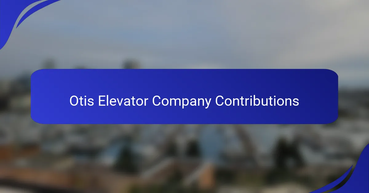 Otis Elevator Company Contributions