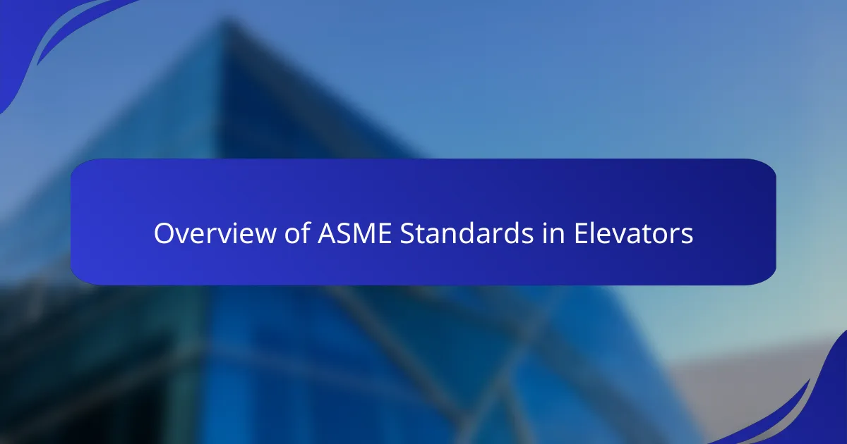 Overview of ASME Standards in Elevators