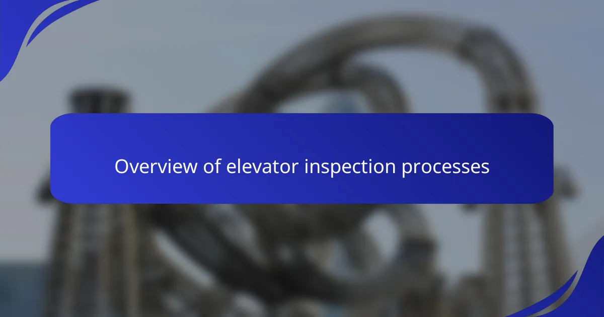 Overview of elevator inspection processes