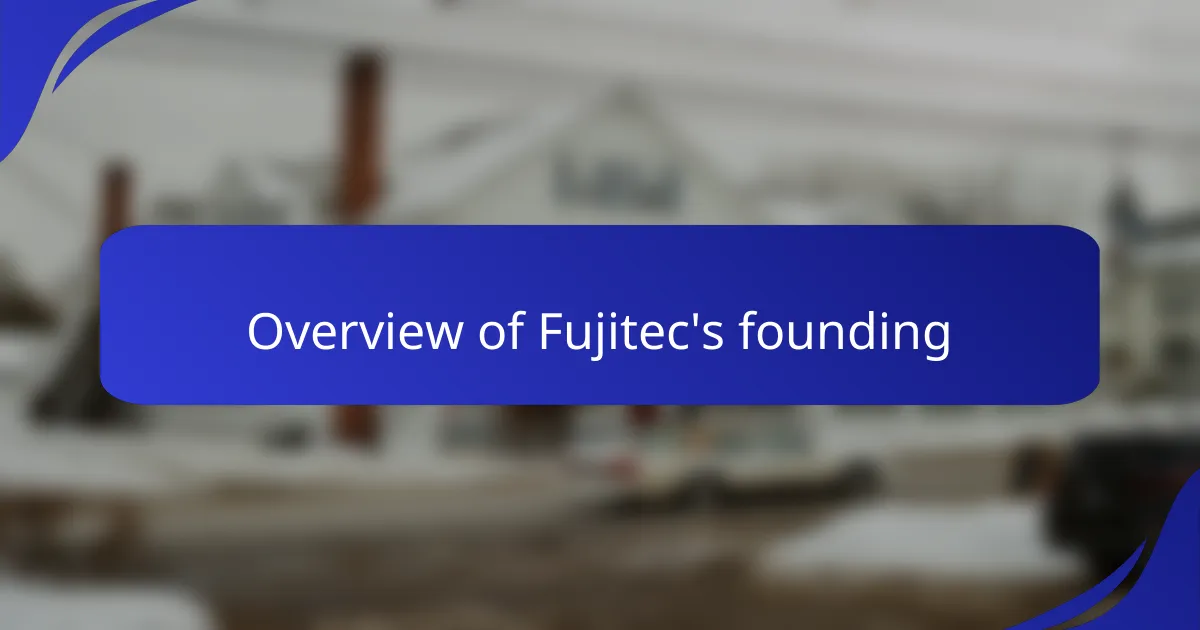 Overview of Fujitec's founding