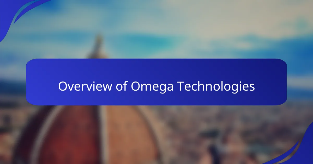 Overview of Omega Technologies