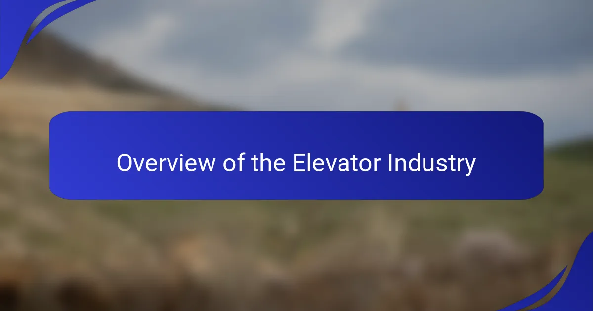 Overview of the elevator industry
