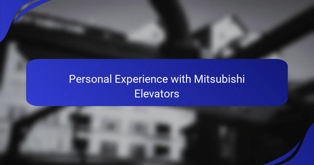 Personal Experience with Mitsubishi Elevators