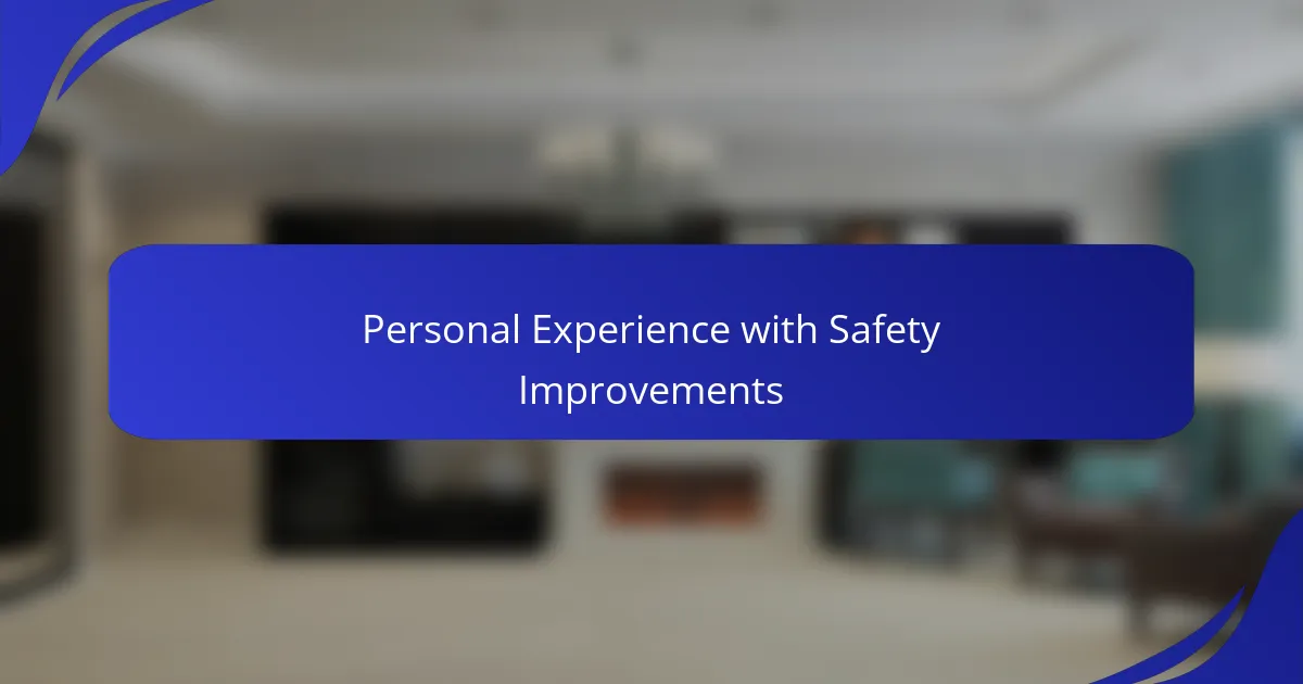 Personal Experience with Safety Improvements