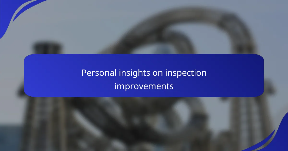 Personal insights on inspection improvements