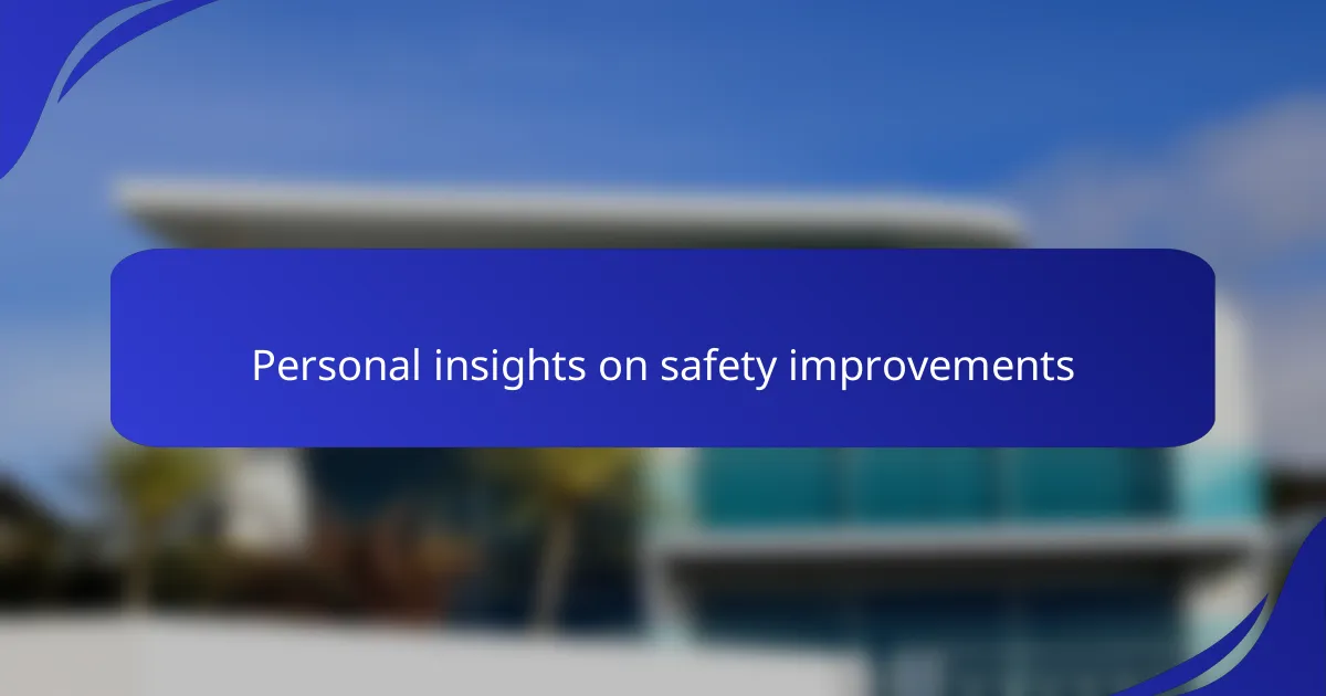 Personal insights on safety improvements
