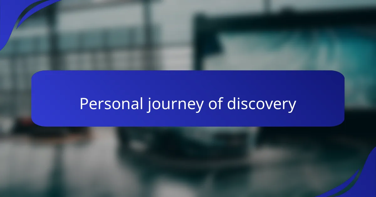 Personal journey of discovery