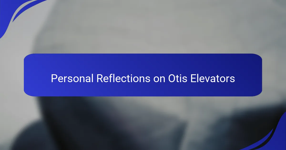 Personal Reflections on Otis Elevators