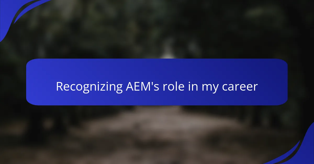 Recognizing AEM's role in my career