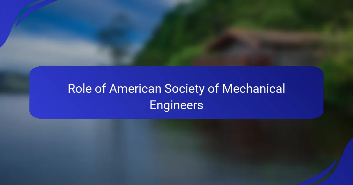 Role of American Society of Mechanical Engineers