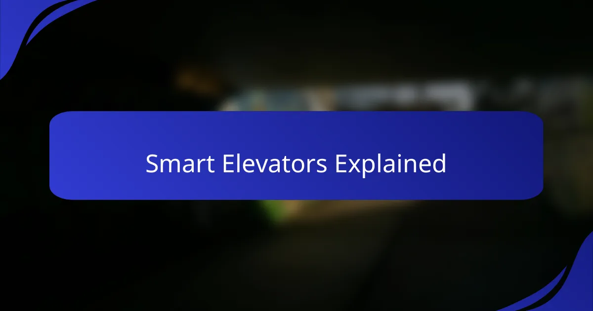 Smart Elevators Explained