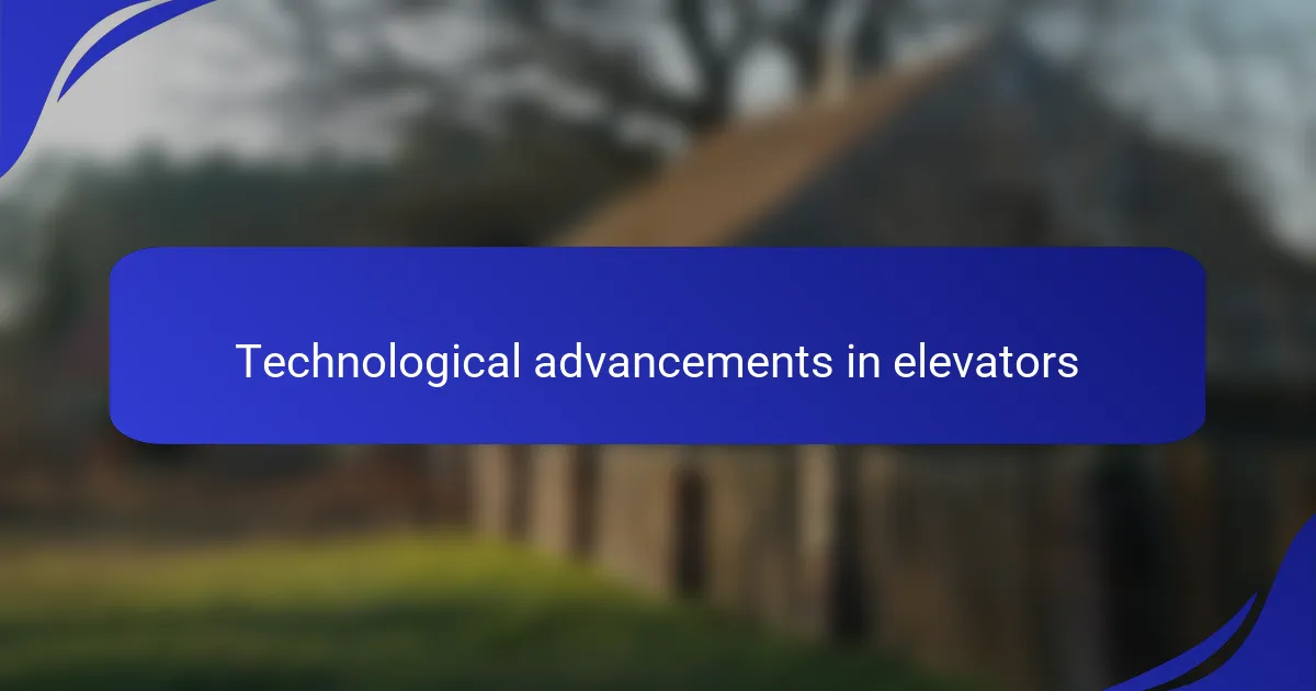Technological advancements in elevators