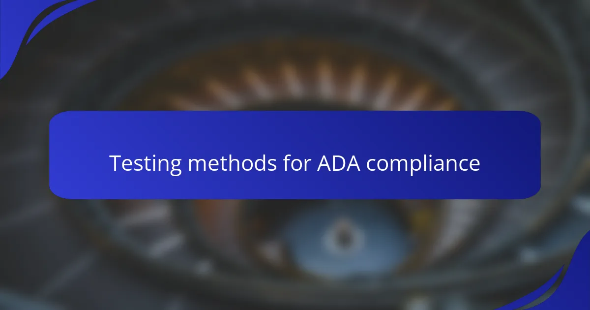 Testing methods for ADA compliance