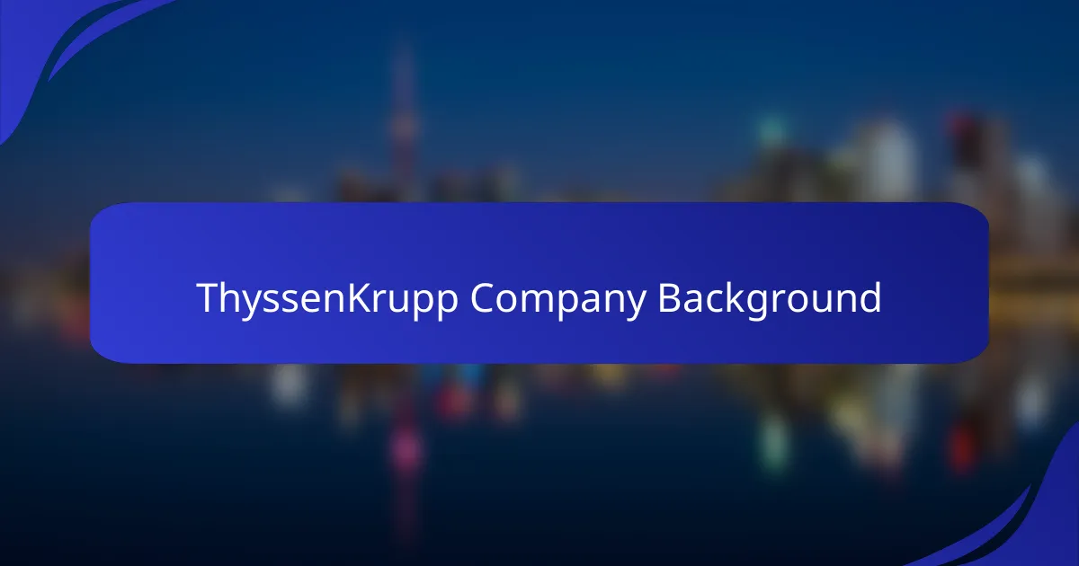ThyssenKrupp Company Background