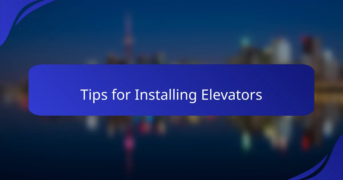 Tips for Installing Elevators